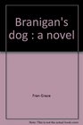 Branigan's Dog A Novel
