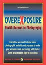 Overexposure Health Hazards in Photography/Everything You Need to Know About Photographic Materials and Processes to Make Your Workplace Safe and C