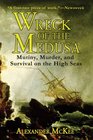 Wreck of the Medusa Mutiny Murder and Survival on the High Seas