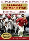 Miracle Moments in Alabama Crimson Tide Football History Best Plays Games and Records