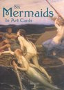 Six Mermaids in Art Cards