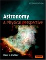 Astronomy A Physical Perspective