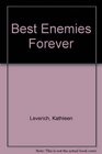 Best Enemies Forever