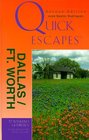 Quick Escapes Dallas/Ft Worth