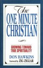 The One Minute Christian Growing Toward True Spirituality