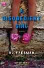 A Disobedient Girl: A Novel