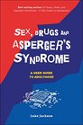 Sex Drugs and Asperger's Syndrome  A User Guide to Adulthood