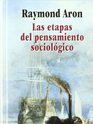 Las Etapas Del Pensamiento Sociologico / the Stages of Sociological Thought Montesquieu Comte Marx Tocqueville Durkheim Pareto Weber