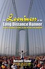 Looniness of the Long Distance Runner