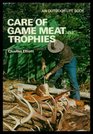 Care of game meat and trophies