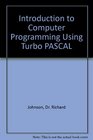 Introduction to Computer Programming Using Turbo Pascal