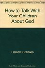 How to Talk with Your Children About God