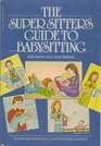 The Super Sitters Guide To Babysitting