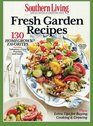 SOUTHERN LIVING Fresh Garden Recipes 130 Homegrown Favorites