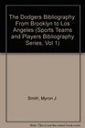 The Dodgers Bibliography From Brooklyn to Los Angeles