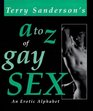 Terry Sanderson's AZ of Gay Sex An Erotic Alphabet
