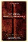 Proclaiming a Crosscentered Theology