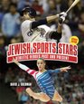Jewish Sports Stars Athletic Heroes Past and Present