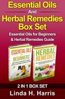 Essential Oils And Herbal Remedies Box Set Essential Oils for Beginners  Herbal Remedies Guide