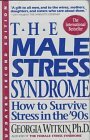 The Male Stress Syndrome How to Become StressWise in the 90's