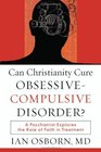 Can Christianity Cure ObsessiveCompulsive Disorder A Psychiatrist Explores the Role of Faith in Treatment