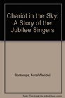 Chariot in the Sky A Story of the Jubilee Singers