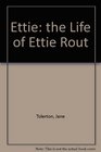 Ettie the Life of Ettie Rout