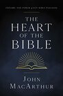 The Heart of the Bible Explore the Power of Key Bible Passages