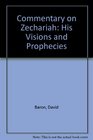 Commentary on Zechariah His Visions and Prophecies