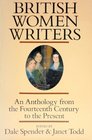 British Women Writers An Anthology from the Fourteenth Century to the Present