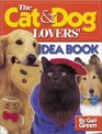 The Cat  Dog Lovers' Idea Book