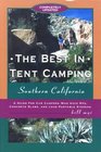 The Best in Tent Camping Southern California A Guide to Campers Who Hate RVs Concrete Slabs and Loud Portable Stereos