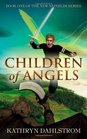 Children of Angels Book One of the New Nephilim Series