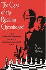 The Case Of The Russian Chessboard a Sherlock Holmes mystery only now revealed
