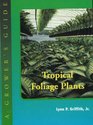 Tropical Foliage Plants A Grower's Guide