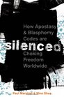 Silenced How Apostasy and Blasphemy Codes are Choking Freedom Worldwide