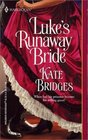 Luke's Runaway Bride (Harlequin Historical, No 626)