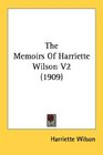 The Memoirs Of Harriette Wilson V2