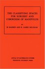 Classifying Spaces for Surgery and Corbordism of Manifolds