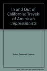 In and Out of California Travels of American Impressionists