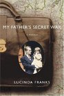 My Father's Secret War A Memoir
