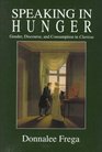 Speaking in Hunger: Gender, Discourse, and Consumption in Clarissa (Cultural Frames, Framing Culture)