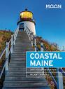 Moon Coastal Maine: With Acadia National Park (Travel Guide)