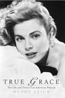 True Grace: The Life and Times of an American Princess