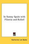 In Sunny Spain with Pilarcia and Rafael