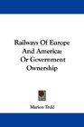 Railways Of Europe And America Or Government Ownership