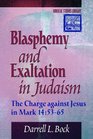Blasphemy and Exaltation in Judaism The Charge against Jesus in Mark 145365