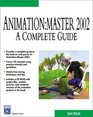 AnimationMaster 2002 A Complete Guide
