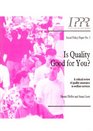 Is Quality Good for You