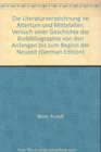 Die Literaturverzeichnung im Altertum und Mittelalter Versuch einer Geschichte der Biobibliographie von den Anfangen bis zum Beginn der Neuzeit